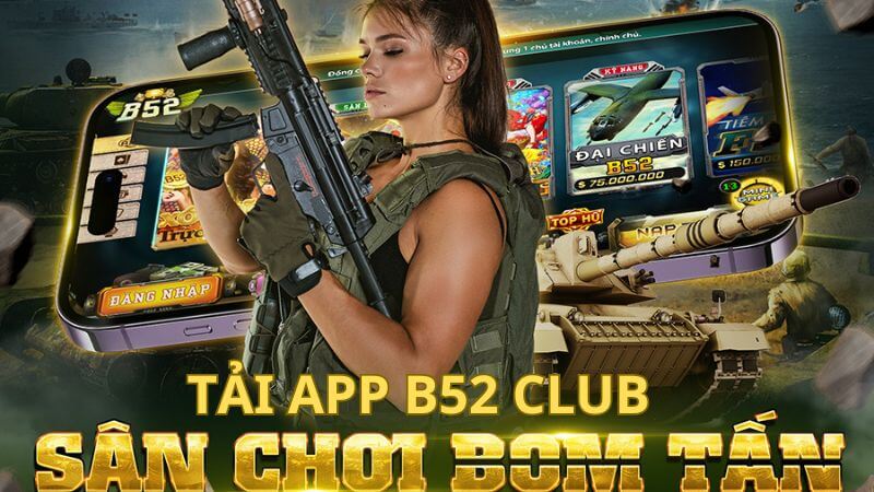 Hướng dẫn tải B52 Club cho Android và iOS